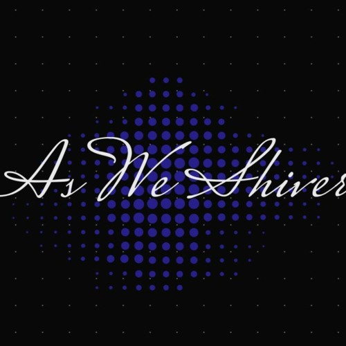 As We Shiver