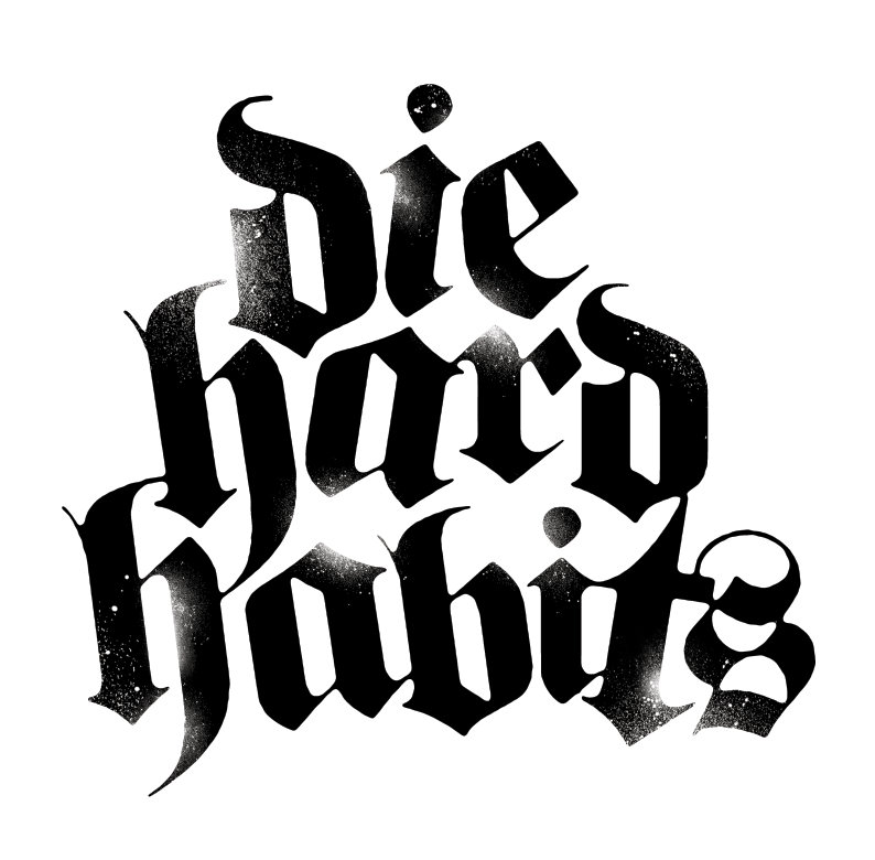 Die Hard Habits