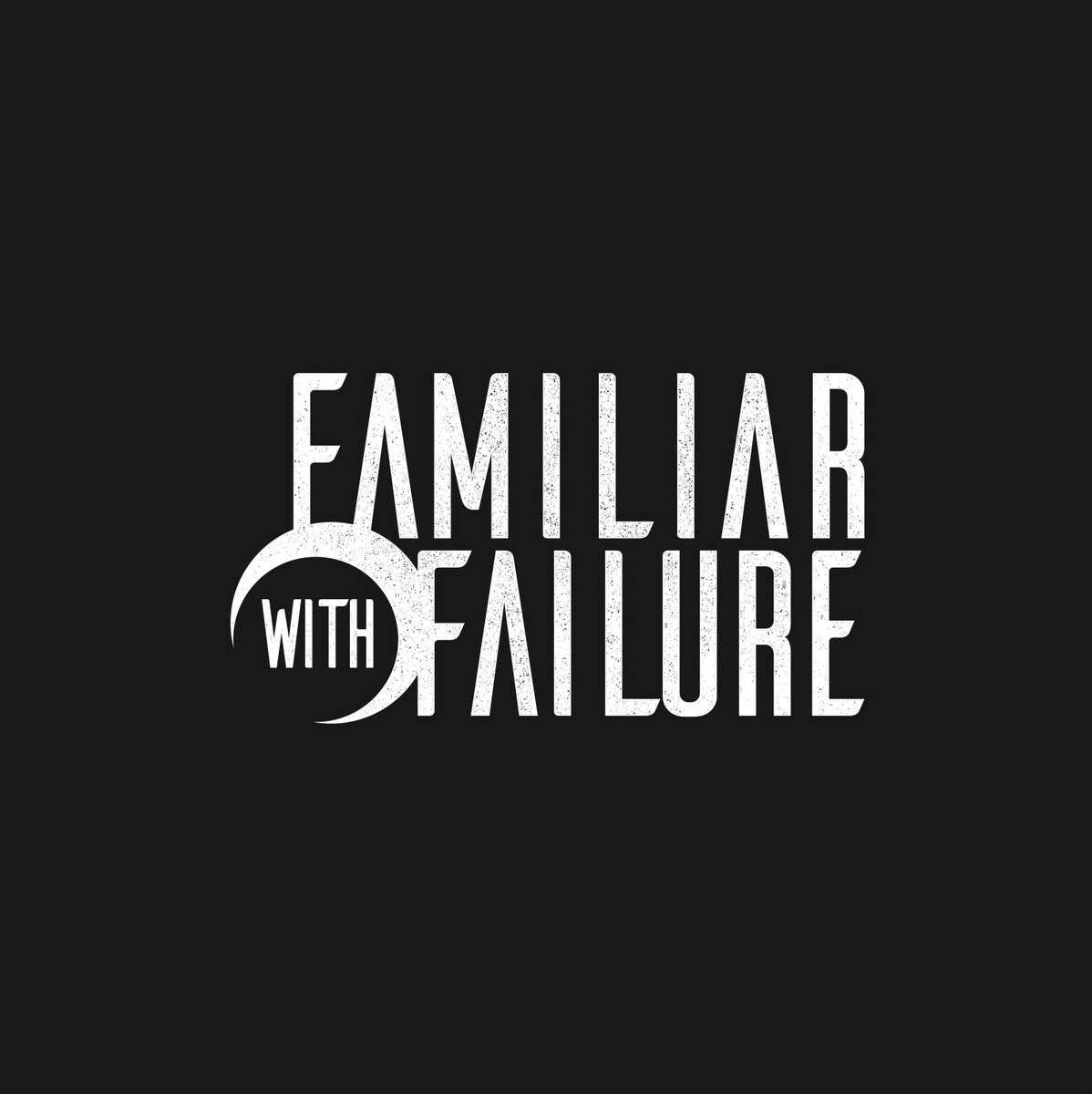 FAMILIAR WITH FAILURE