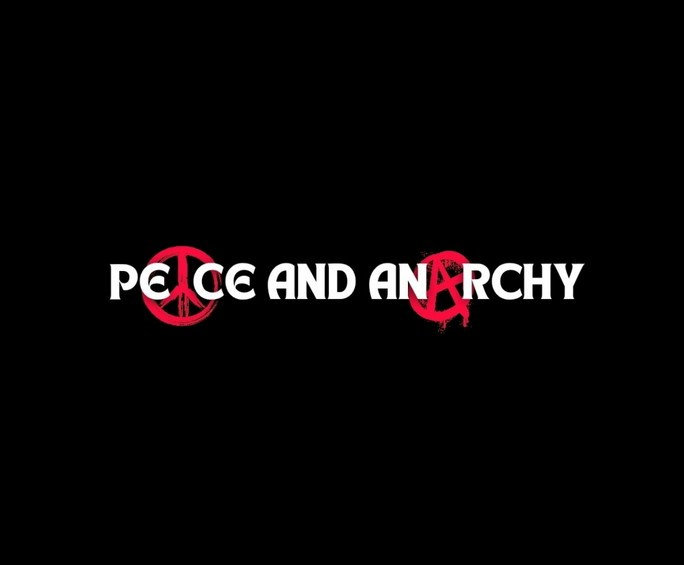 Peace & Anarchy