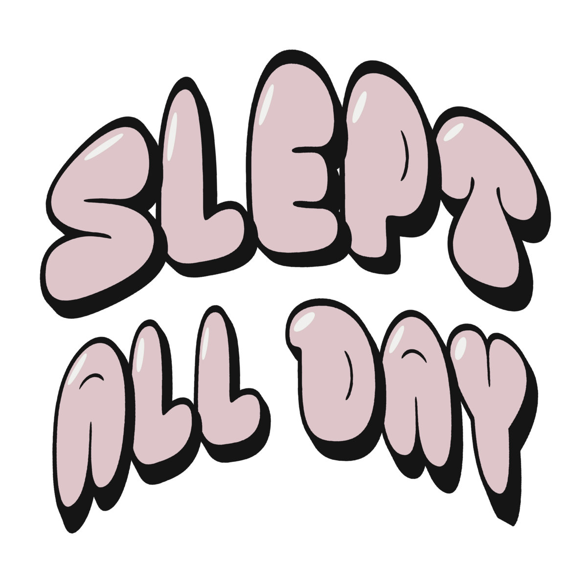 Slept All Day