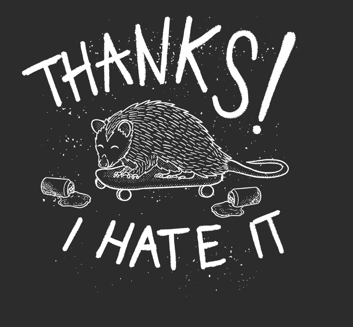 Thanks! I Hate It