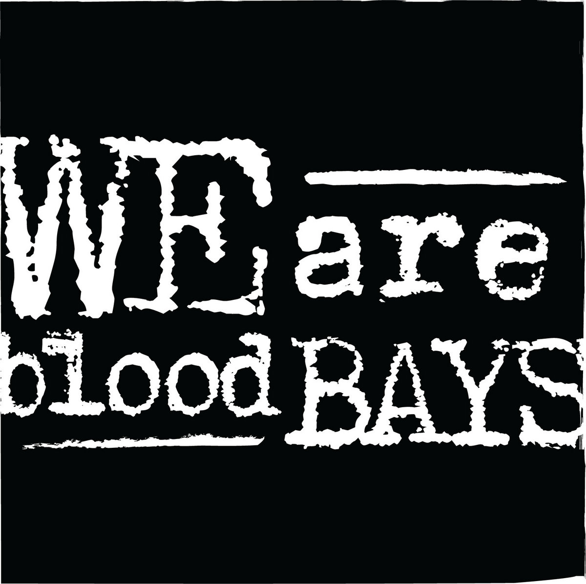 We Are Blood Bays